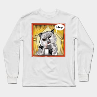 Cat Sayes Hey Long Sleeve T-Shirt